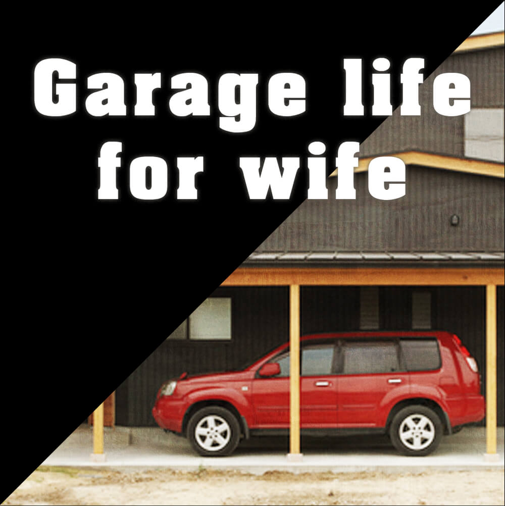 garage life for wife