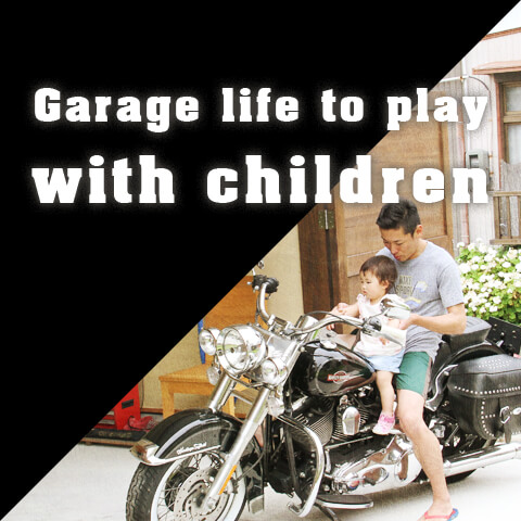 Garage life to play with children